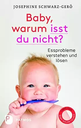 Couverture du produit · Baby, warum isst du nicht?: Essprobleme verstehen und lösen