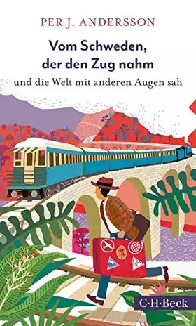 Couverture du produit · Vom Schweden, der den Zug nahm: und die Welt mit anderen Augen sah (Beck Paperback)