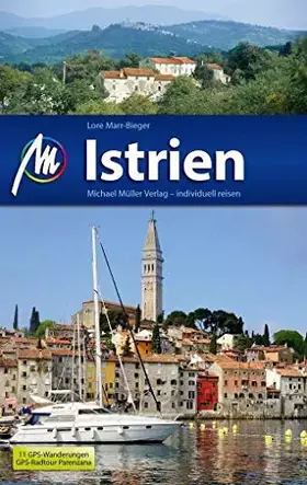 Couverture du produit · Istrien Reiseführer Michael Müller Verlag: Individuell reisen mit vielen praktischen Tipps.