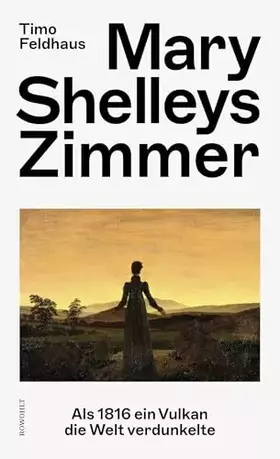 Couverture du produit · Mary Shelleys Zimmer: Als 1816 ein Vulkan die Welt verdunkelte