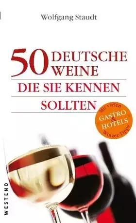 Couverture du produit · 50 deutsche Weine, die Sie kennen sollten: Mit vielen Winzer-Tipps, Gastro & Hotels