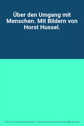 Couverture du produit · Über den Umgang mit Menschen. Mit Bildern von Horst Hussel.