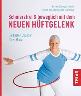 Couverture du produit · Schmerzfrei & beweglich mit dem neuen Hüftgelenk: Die besten Übungen für zu Hause