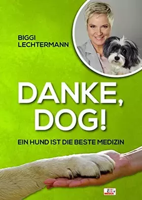 Couverture du produit · Danke, Dog!: Ein Hund ist die beste Medizin