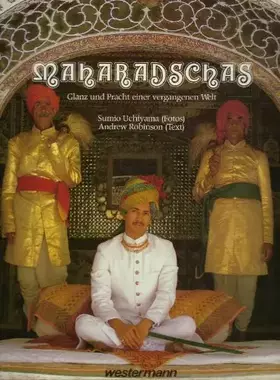 Couverture du produit · Maharadschas: Glanz und Pracht einer vergangenen Welt