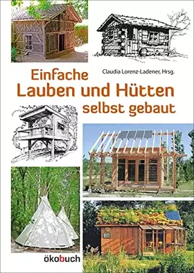Couverture du produit · Einfache Lauben und Hütten selbst gebaut