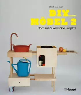 Couverture du produit · Do It Yourself Möbel 2: Noch mehr verrückte Projekte