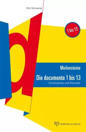 Couverture du produit · Meilensteine: Die documenta 1 bis 13: Kunstwerke und Künstler