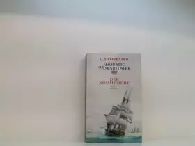 Couverture du produit · Horatio Hornblower - Der Kommodore (Gesamtwerk in Einzelausgaben mit Zeichnungen und Karten von Samuel H. Bryant). Mit 4 Karten