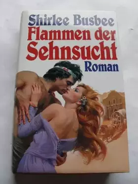 Couverture du produit · Shirlee Busbee: Flammen der Sehnsucht