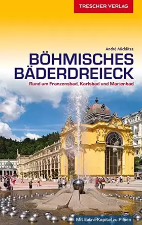 Couverture du produit · Reiseführer Böhmisches Bäderdreieck: Rund um Franzensbad, Karlsbad und Marienbad (Trescher-Reiseführer)