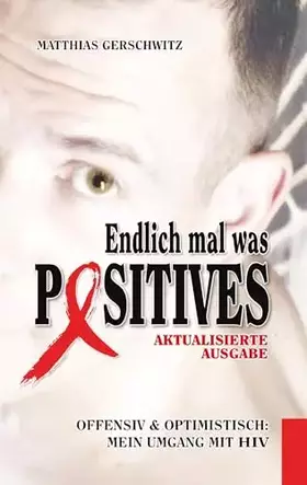 Couverture du produit · Endlich mal was Positives (2018): Offensiv & optimistisch: mein Umgang mit HIV