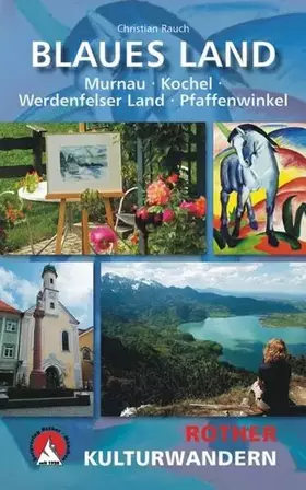 Couverture du produit · Kulturwandern Blaues Land: Murnau - Kochel - Werdenfelser Land - Pfaffenwinkel. Mit GPS-Daten (Rother Wanderbuch)
