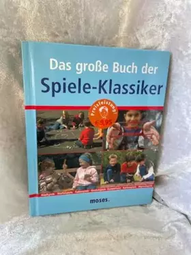 Couverture du produit · Das große Buch der moses.-Spieleklassiker: Hüpfspiele, Würfelspiele, Fadenspiele, Knotenspiele, Gummitwist, Kartenspiele, Murme