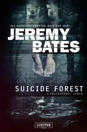 Couverture du produit · SUICIDE FOREST (Die beängstigendsten Orte der Welt): Horrorthriller