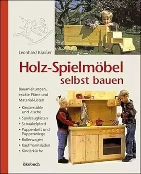 Couverture du produit · Holz-Spielmöbel selbst bauen: Bauanleitungen, exakte Pläne und Materiallisten