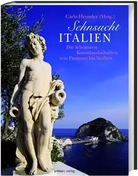 Couverture du produit · Sehnsucht Italien: Die schönsten Kunstlandschaften von Piemont bis Sizilien