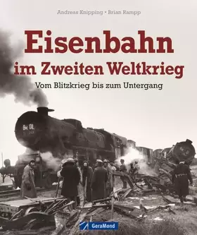 Couverture du produit · Eisenbahn im Zweiten Weltkrieg: Vom Blitzkrieg bis zum Untergang