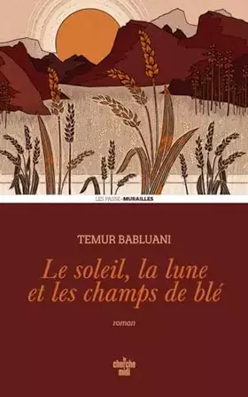 Couverture du produit · Le soleil, la lune et les champs de blé