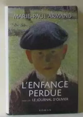 Couverture du produit · L'enfance perdue. suivi de Le journal d'Olivier