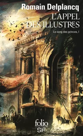 Couverture du produit · Le sang des princes, I : L'Appel des Illustres: Le sang des princes Tome 1