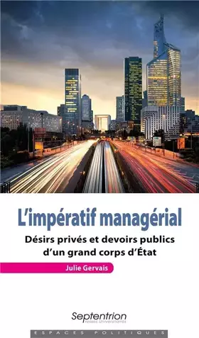 Couverture du produit · L'impératif managérial: Désirs privés et devoirs publics d'un corps d'Etat