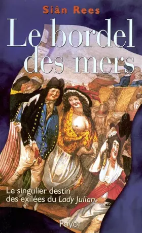 Couverture du produit · Bordel des mers : Le Singulier destin des exilées du "Lady Julian"