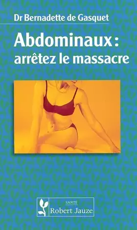 Couverture du produit · Abdominaux : Arrêtez le massacre