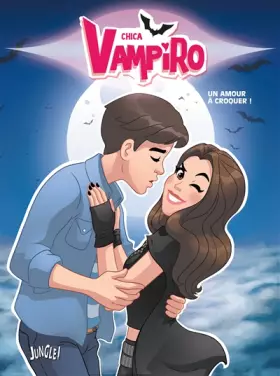 Couverture du produit · Chica Vampiro, Tome 3 : Un amour à croquer