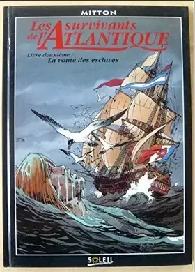 Couverture du produit · Les survivants de l'Atlantique, Livre deuxieme : La route des esclaves
