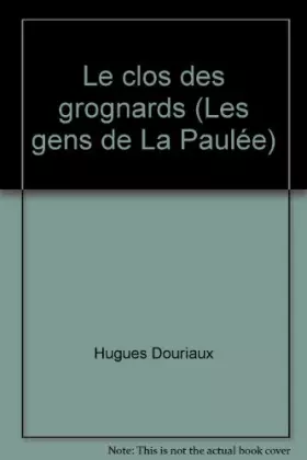 Couverture du produit · Le clos des grognards (Les gens de La Paulée)