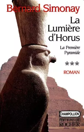 Couverture du produit · La Première Pyramide, tome 3 : La Lumière d'Horus