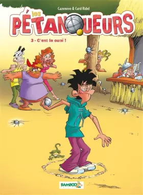 Couverture du produit · Les Pétanqueurs - tome 03: C'est le ouaï !