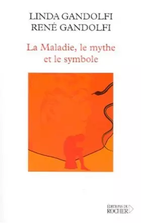 Couverture du produit · La Maladie, le mythe et symbole