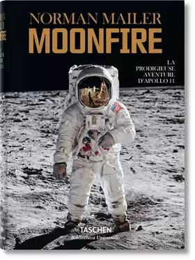 Couverture du produit · Norman Mailer. MoonFire. La prodigieuse aventure d'Apollo 11 (Bibliotheca Universalis)