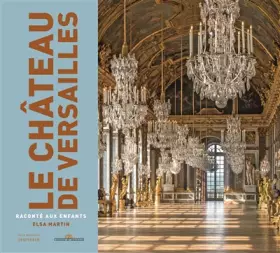 Couverture du produit · Le Château de Versailles raconté aux enfants