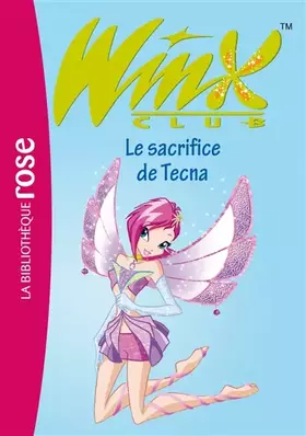 Couverture du produit · Winx Club, Tome 21 : Le sacrifice de Tecna