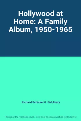Couverture du produit · Hollywood at Home: A Family Album, 1950-1965