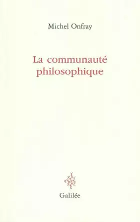 Couverture du produit · La communauté philosophique : Manifeste pour l'Université populaire