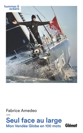 Couverture du produit · Seul face au large: Mon Vendée Globe en 100 mots