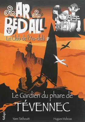 Couverture du produit · Ar Bed All, Tome 3 : Le gardien du phare de Tévennec
