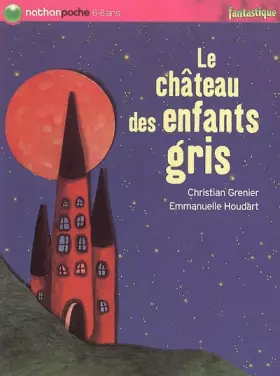 Couverture du produit · Le château des enfants gris