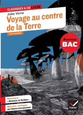 Couverture du produit · Voyage au centre de la Terre (Bac 2020): suivi du parcours « Science et fiction »