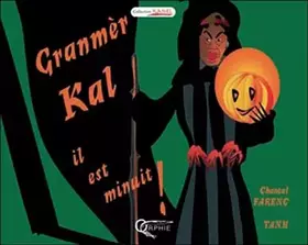 Couverture du produit · Granmer Kal - Il Est Minuit !