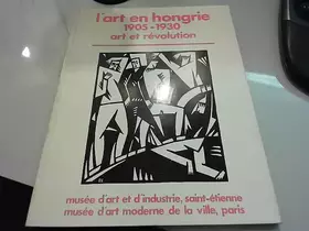 Couverture du produit · L'art en hongrie 1905-1930 / art et révolution