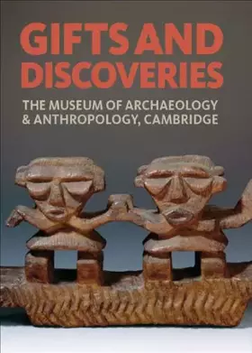 Couverture du produit · Gifts and Discoveries: The Museum of Archaeology & Anthropology, Cambridge