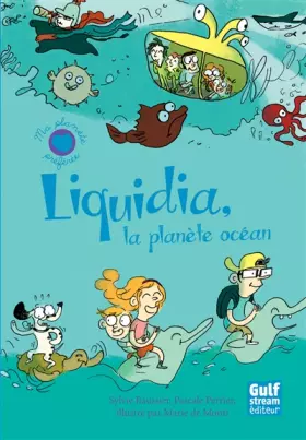 Couverture du produit · Liquidia, la planète océan