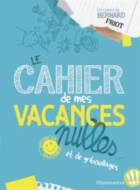 Couverture du produit · Le cahier de mes vacances nulles. : Et de gribouillages