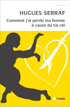 Couverture du produit · Comment j'ai perdu ma femme à cause du taï chi