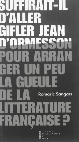 Couverture du produit · Suffirait-il d'aller gifler Jean d'Ormesson pour arranger un peu la gueule de la littérature française ? : Suivi de Pneuma
